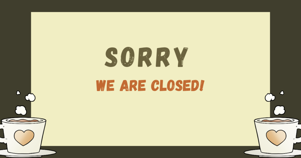 Flyer for being closed. Images of clipart coffee mugs.